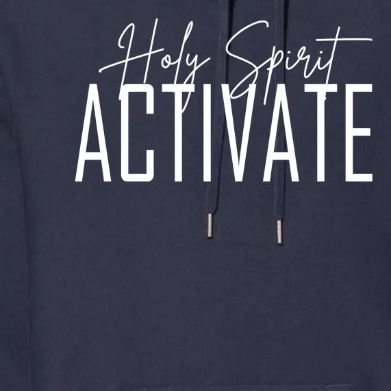 Holy Spirit Activate Premium Hoodie