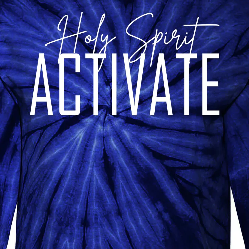 Holy Spirit Activate Tie-Dye Long Sleeve Shirt