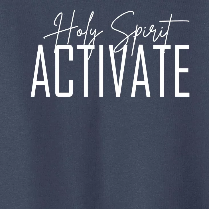 Holy Spirit Activate Toddler T-Shirt