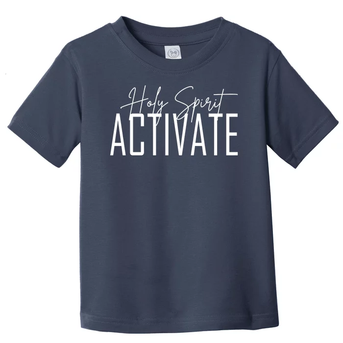 Holy Spirit Activate Toddler T-Shirt