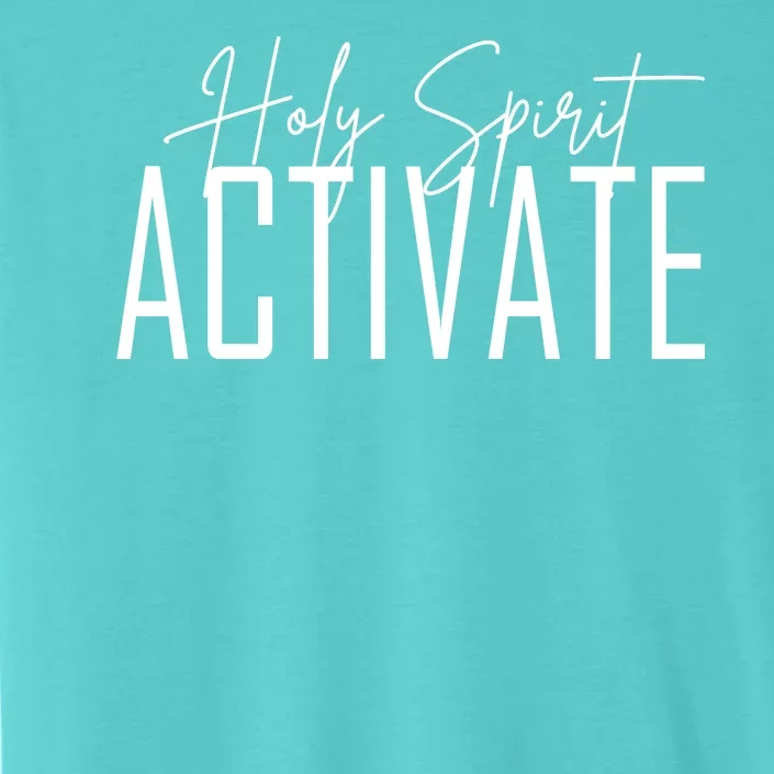 Holy Spirit Activate ChromaSoft Performance T-Shirt