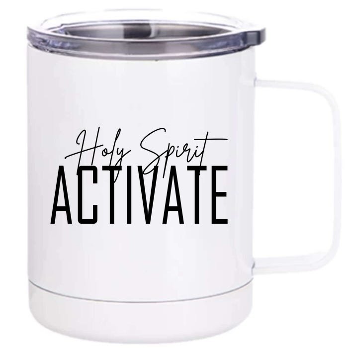 Holy Spirit Activate Front & Back 12oz Stainless Steel Tumbler Cup