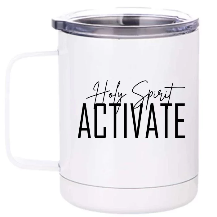 Holy Spirit Activate Front & Back 12oz Stainless Steel Tumbler Cup