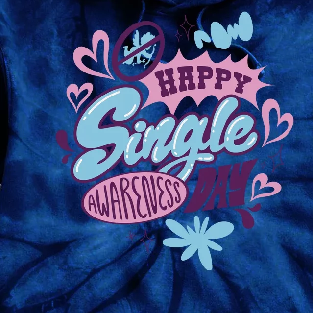 Happy Single Awareness Day Tie Dye Hoodie