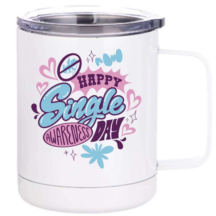 Happy Single Awareness Day Front & Back 12oz Stainless Steel Tumbler Cup