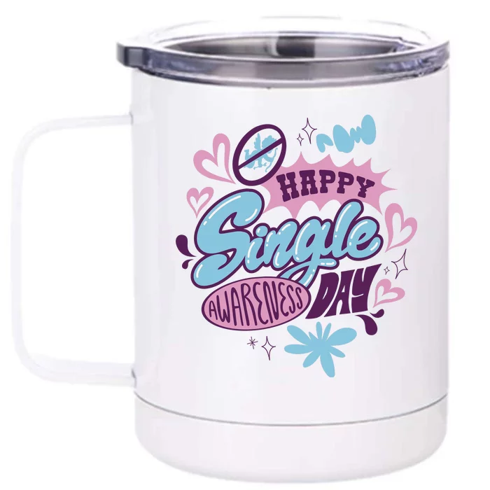 Happy Single Awareness Day Front & Back 12oz Stainless Steel Tumbler Cup