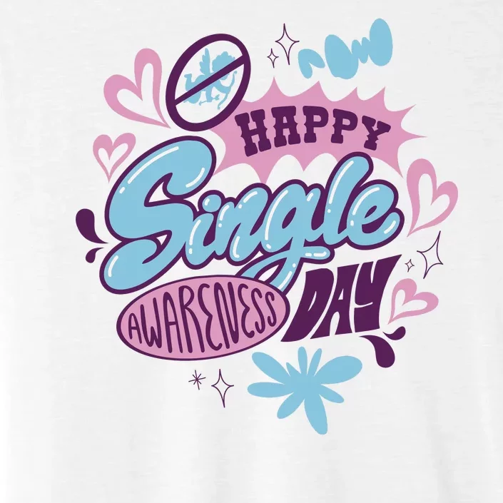 Happy Single Awareness Day ChromaSoft Performance T-Shirt