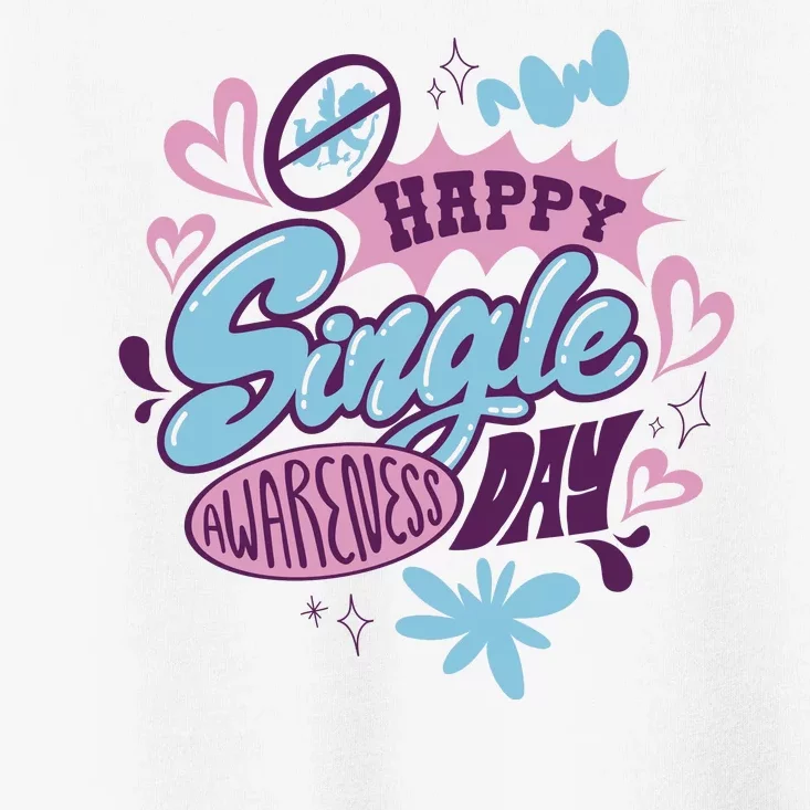 Happy Single Awareness Day Toddler T-Shirt