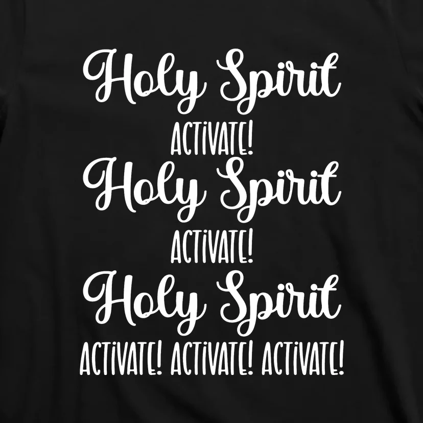 Holy Spirit Activate Shirt Christian Apparel Christian T-Shirt