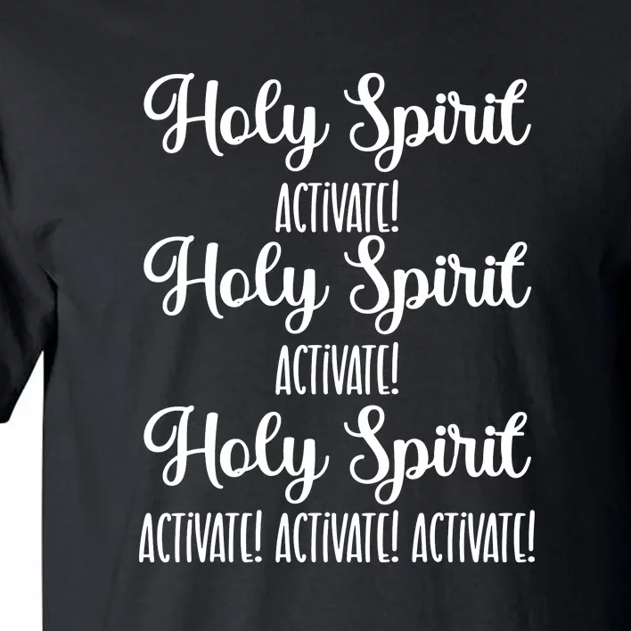 Holy Spirit Activate Shirt Christian Apparel Christian Tall T-Shirt