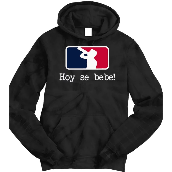 Hoy Se Bebe Latino Spanish Funny Tie Dye Hoodie