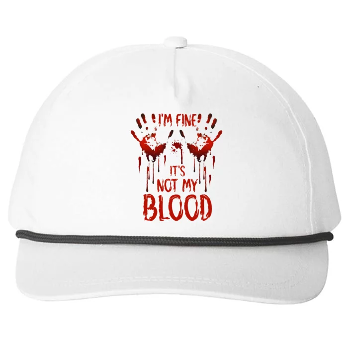 Halloween Splatter Blood Saying I M Fine ItS Not My Blood Snapback Five-Panel Rope Hat