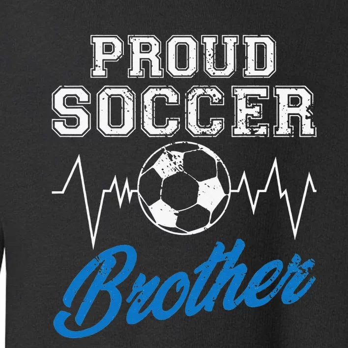 Heartbeat Soccer ball Proud Soccer Brother Soccer lovers Toddler Sweatshirt