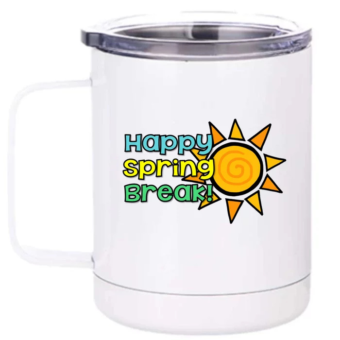 Happy Spring Break Sun Front & Back 12oz Stainless Steel Tumbler Cup