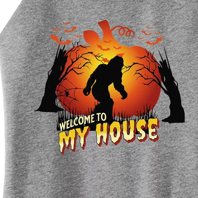 Halloween Sasquatch Bigfoot Yeti Lover Welcome To My House Women’s Perfect Tri Rocker Tank