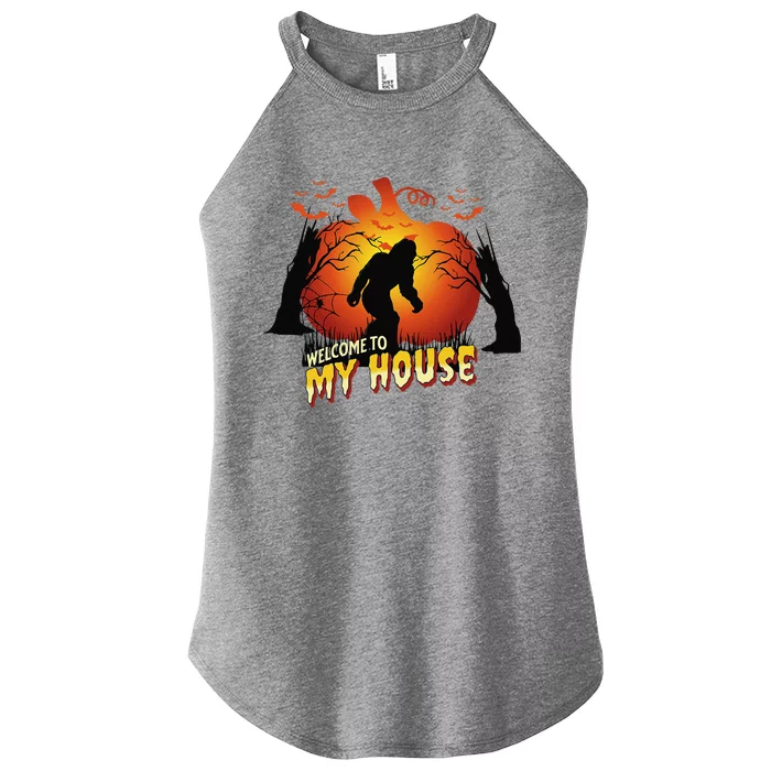 Halloween Sasquatch Bigfoot Yeti Lover Welcome To My House Women’s Perfect Tri Rocker Tank