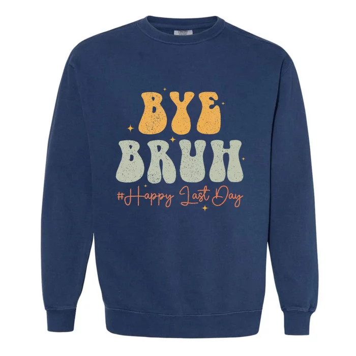 Hello Summer Bye Bruh Happy Last Day of School Groovy Garment-Dyed Sweatshirt