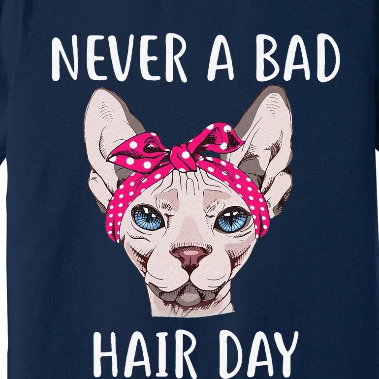 Hairless Sphynx Cat Feline Bald Never A Bad Hair Day Premium T-Shirt