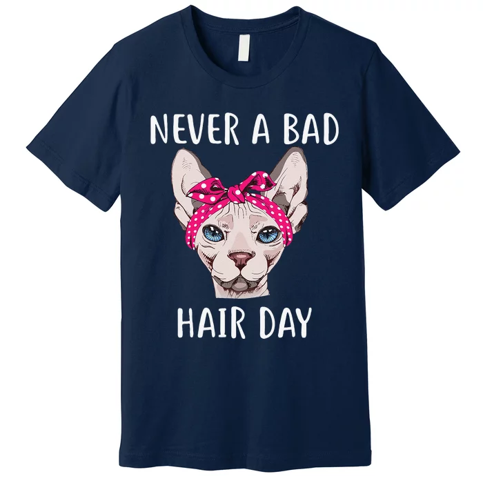 Hairless Sphynx Cat Feline Bald Never A Bad Hair Day Premium T-Shirt