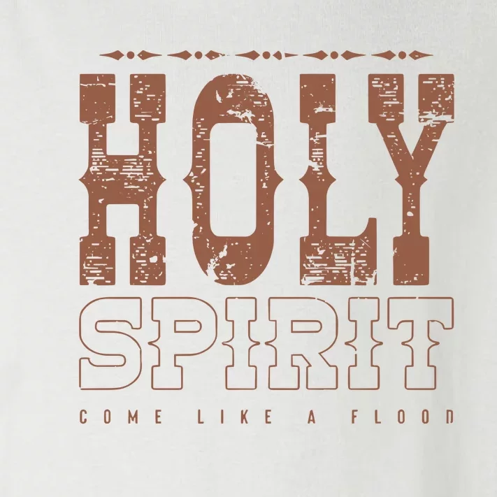 Holy Spirit Come Like A Flood Christian Toddler Long Sleeve Shirt