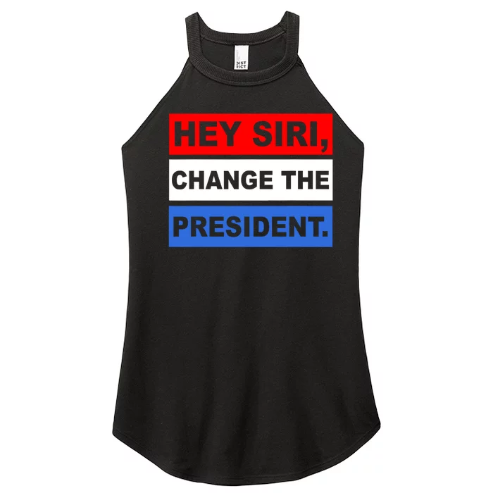 Hey Siri Change The President Funny Political Women’s Perfect Tri Rocker Tank