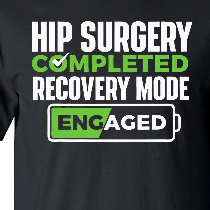 Hip Surgery Completed Get Well Hip Replacement Recovery Tall T-Shirt