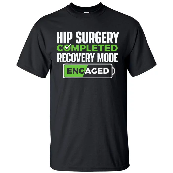 Hip Surgery Completed Get Well Hip Replacement Recovery Tall T-Shirt