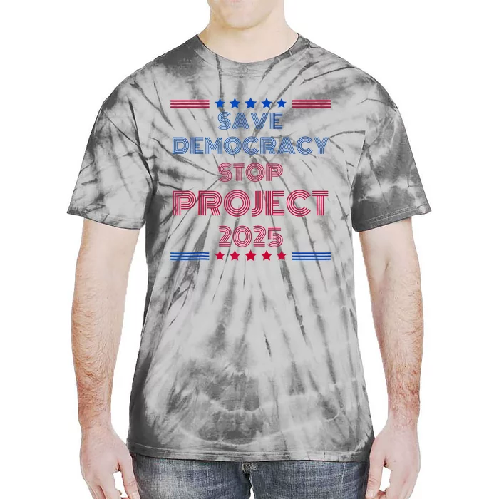 Happy Save Democracy Stop Project 2025 Presidential Election Tie-Dye T-Shirt