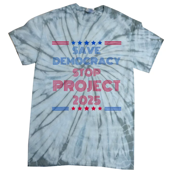 Happy Save Democracy Stop Project 2025 Presidential Election Tie-Dye T-Shirt