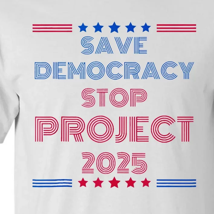 Happy Save Democracy Stop Project 2025 Presidential Election Tall T-Shirt