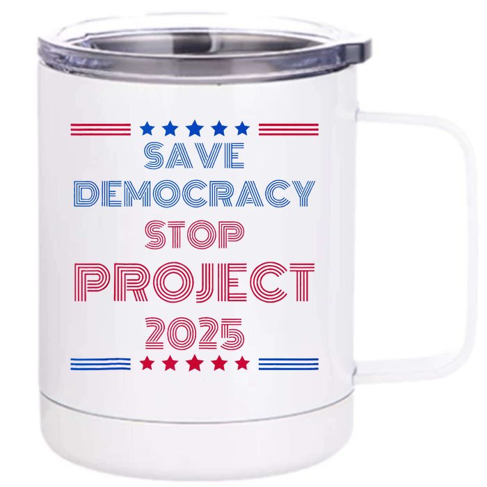 Happy Save Democracy Stop Project 2025 Presidential Election Front & Back 12oz Stainless Steel Tumbler Cup