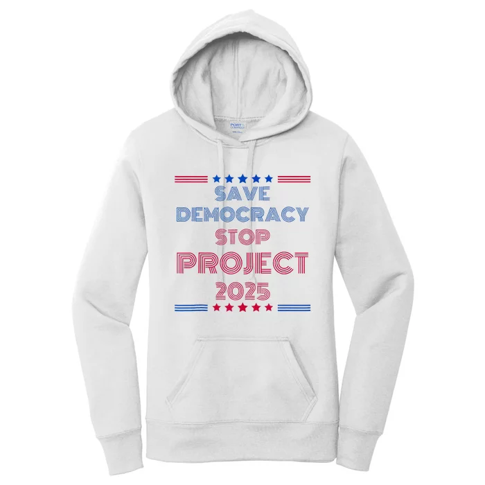 Happy Save Democracy Stop Project 2025 Presidential Election Women's Pullover Hoodie