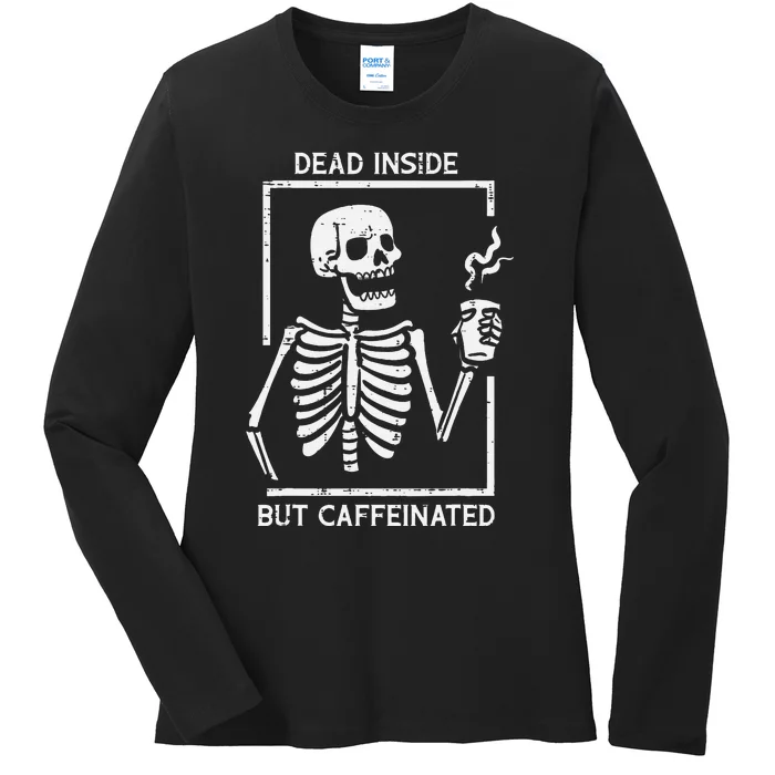 Halloween Skeleton Dead Inside Caffeinated Costume Ladies Long Sleeve Shirt