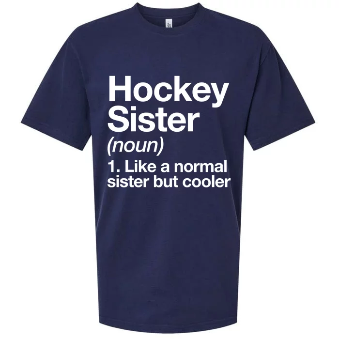 Hockey Sister Definition Meaningful Gift Funny Sports Gift Sueded Cloud Jersey T-Shirt