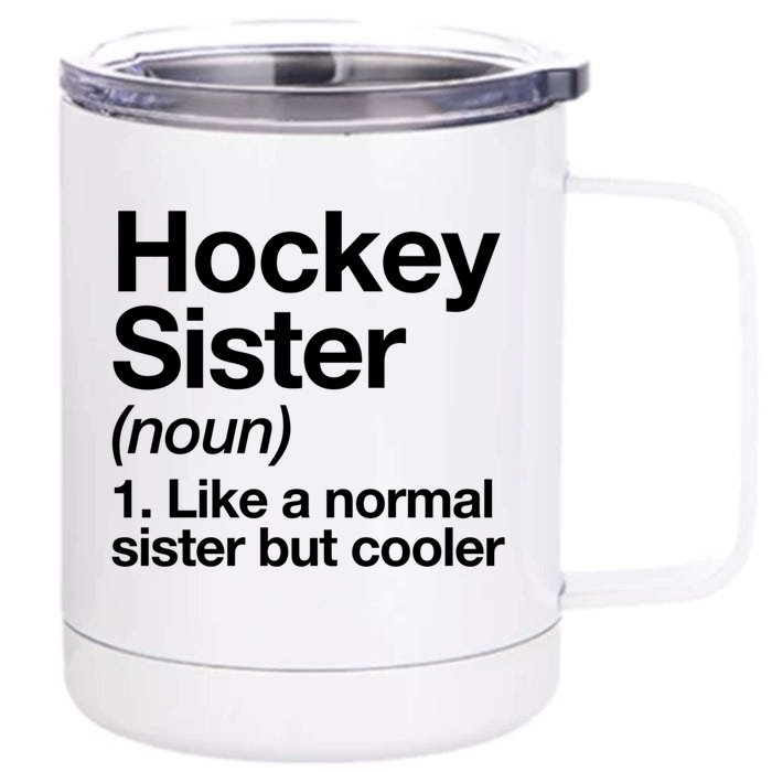 Hockey Sister Definition Meaningful Gift Funny Sports Gift Front & Back 12oz Stainless Steel Tumbler Cup