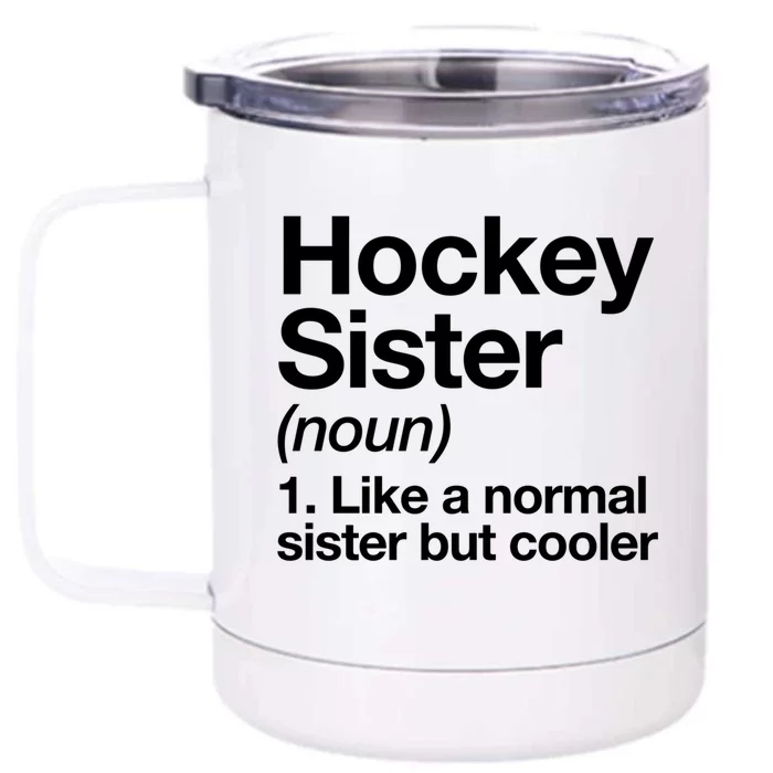 Hockey Sister Definition Meaningful Gift Funny Sports Gift Front & Back 12oz Stainless Steel Tumbler Cup