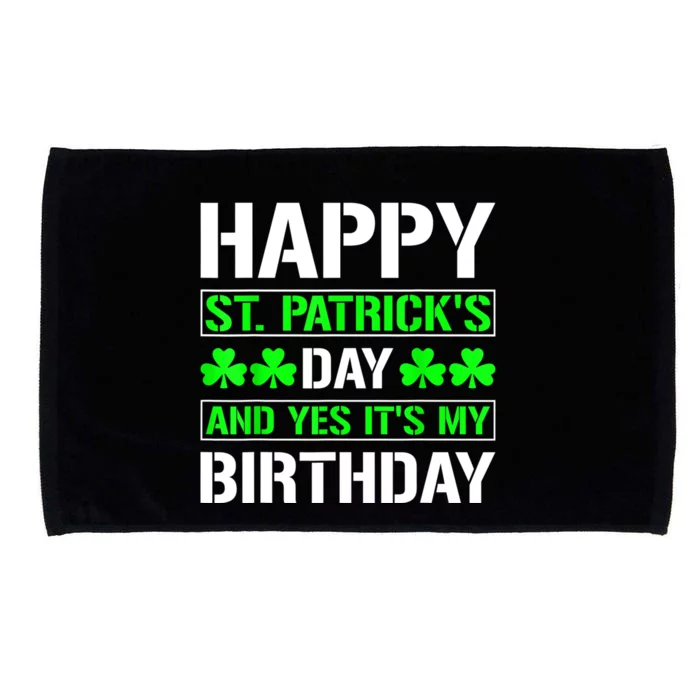 Happy St.Patrick's Day And Yes Its My Birthday B Day Microfiber Hand Towel