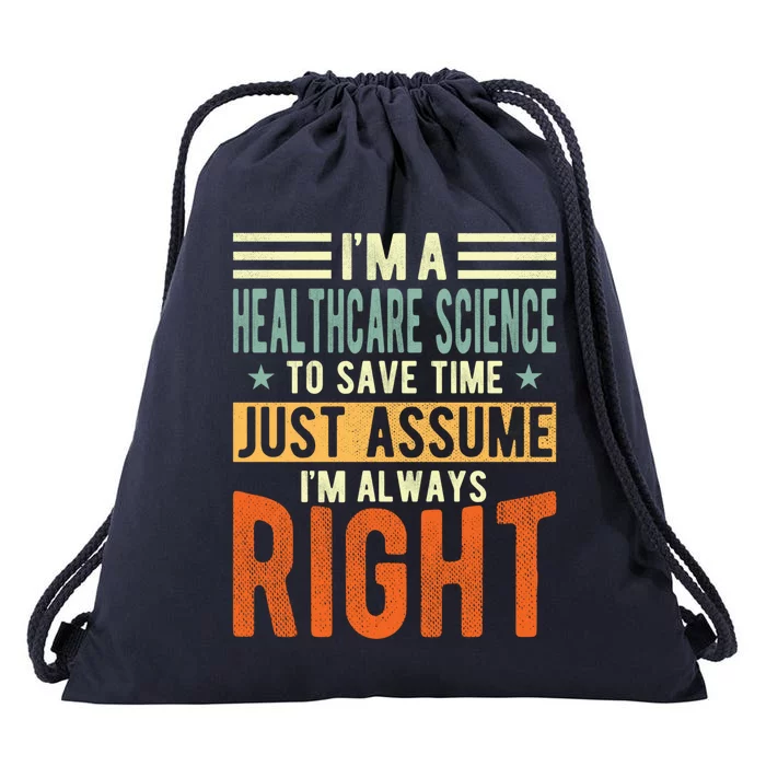 Healthcare Science Design I´m Always Right Healthcare Meaningful Gift Drawstring Bag