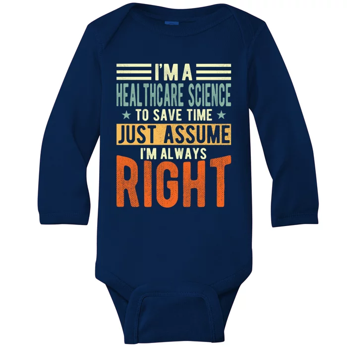 Healthcare Science Design I´m Always Right Healthcare Meaningful Gift Baby Long Sleeve Bodysuit