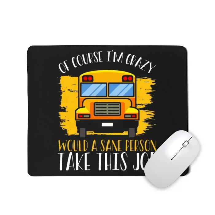 Hilarious Schoolbus Driver Saying School Bus Driver Joke Mousepad