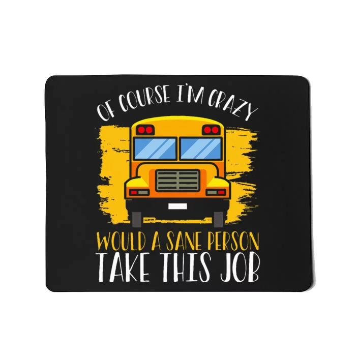 Hilarious Schoolbus Driver Saying School Bus Driver Joke Mousepad