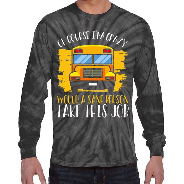 Hilarious Schoolbus Driver Saying School Bus Driver Joke Tie-Dye Long Sleeve Shirt