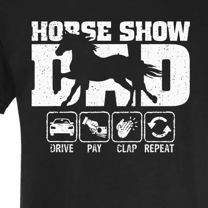 Horse Show Dad Drive Pay Clap Repeat Funny Horse Dad Xmas Garment-Dyed Heavyweight T-Shirt