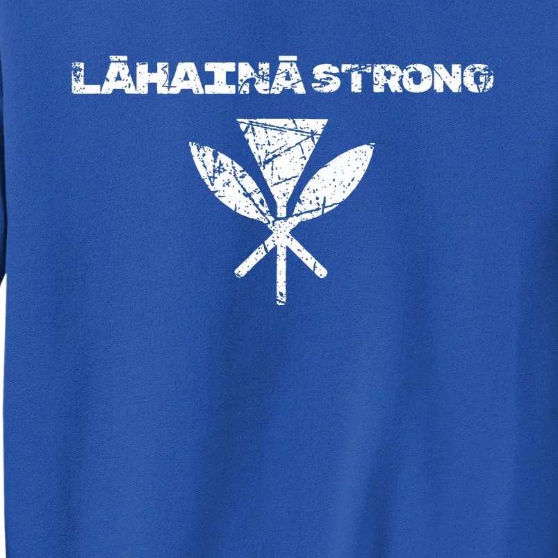 Hawaii Strong Distressed Look Strong Resilient Lahaina Tall Sweatshirt