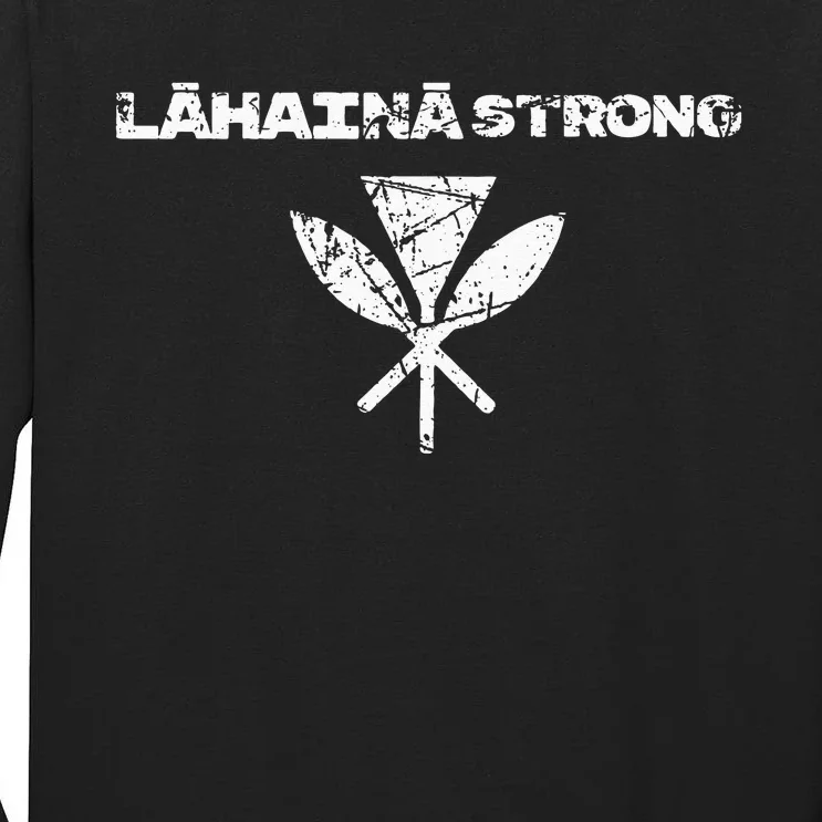 Hawaii Strong Distressed Look Strong Resilient Lahaina Tall Long Sleeve T-Shirt