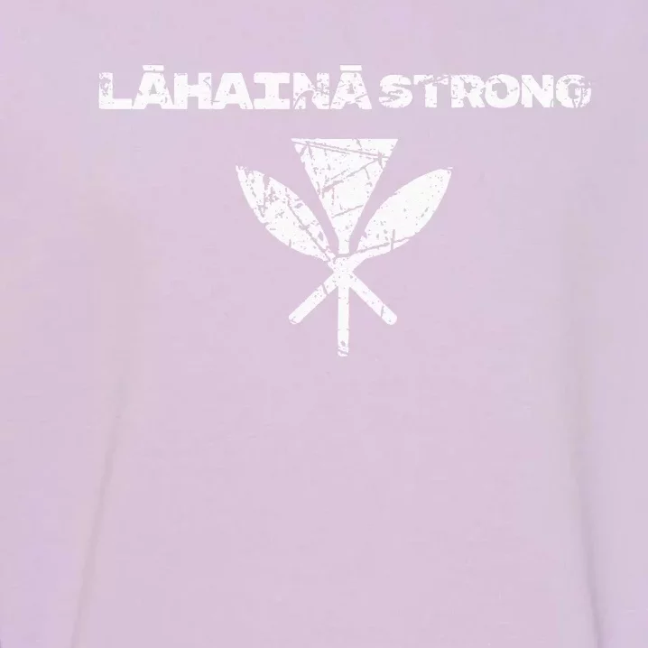 Hawaii Strong Distressed Look Strong Resilient Lahaina Garment-Dyed Sweatshirt