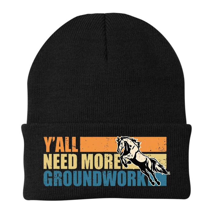 Horse Show Equestrian Horse Lover YAll Need More Groundwork Knit Cap Winter Beanie