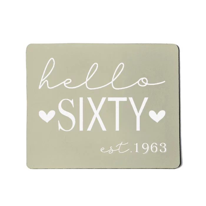 Hello Sixty Est 1963 60 Years Old 60th Birthday For Women Mousepad