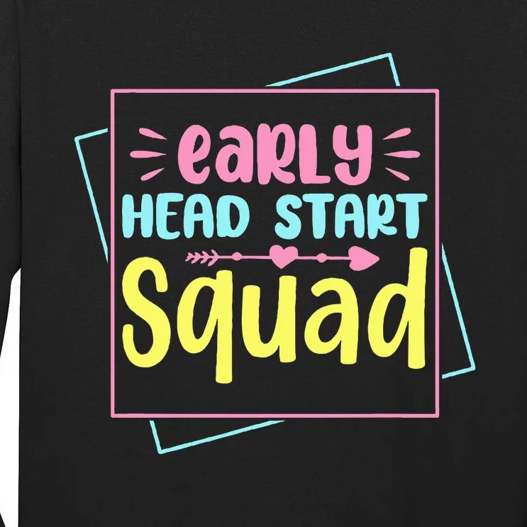 Headstart Squad Early Childhood Edu Teacher Back To School Tall Long Sleeve T-Shirt