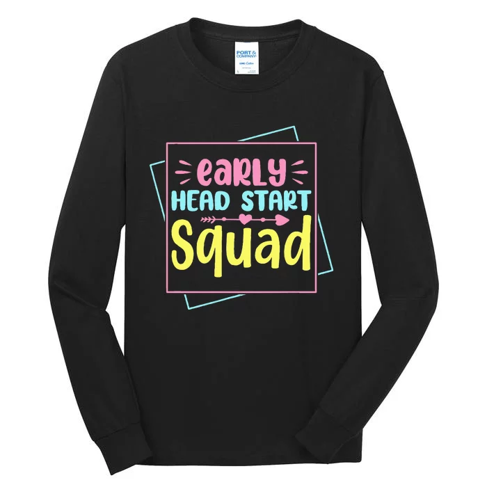 Headstart Squad Early Childhood Edu Teacher Back To School Tall Long Sleeve T-Shirt